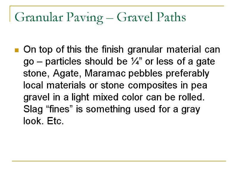 Granular Paving – Gravel Paths On top of this the finish granular material can